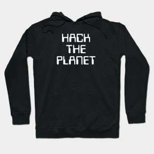 Hack The Planet Hoodie